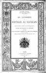 Les tapisseries de Raphal au Vatican et dans les principaux muses ou collections de l'Europe par Mntz