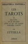 Les tarots ou manire de se rcrer avec le jeu de cartes nommes tarots par Etteilla