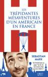 Les trépidantes mésaventures d'un américain en France par Marx