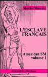 L'esclave franais, tome 1 par Moreski