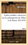 Lettres indites, retrouves sur les palimpsestes de Milan et de Rome. Tome 1 par Fronton