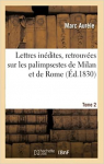 Lettres inédites, retrouvées sur les palimpsestes de Milan et de Rome. Tome 2 par Fronton