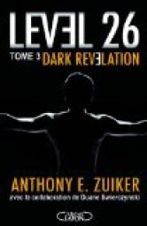 Dark, Tome 3 : Rvlations level 26 par Zuiker