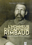 L'honneur du capitaine Rimbaud : Rvlations sur le pre d'Arthur Rimbaud. par 