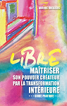 Libre : Matriser son pouvoir crateur par la transformation intrieure par Roegiers