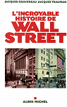 Lincroyable histoire de Wall Street par Gravereau