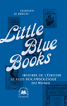 Little Blue Books : Histoire du plus rocambolesque diteur du monde par Le Brech