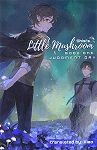 Little Mushroom, tome 1 : Judgment Day par Si Zhou