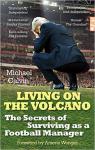 Living on the Volcano: The Secrets of Surviving as a Football Manager par Calvin