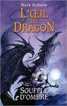 L'oeil du dragon, tome 2 : Souffle d'Ombre par Robson