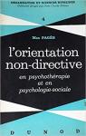 L'orientation non-directive en psychothrapie et en psychologie sociale (Etude sur Carl R. Rogers) par Pags