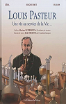 Louis Pasteur Une vie au service de la Vie... par Cka