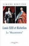 Louis XIII et Richelieu La Malentente par Bertière