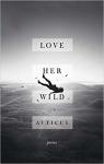 Love Her Wild par Atticus