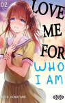 Love me for who I am, tome 2