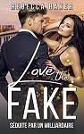 Love the fake: Sduite par un milliardaire par Baker