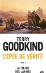 L'Epe de Vrit, T2 : la Pierre des Larmes par Goodkind