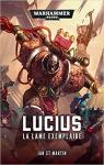Warhammer 40.000 - Lucius : La Lame exemplaire par St. Martin