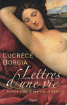 Lucrece Borgia - Lettres d'une Vie par Le Thiec