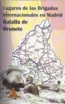 Lugares de las Brigadas Internacionales en Madrid, tome 4 : Batalla de Brunete par 