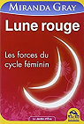 Lune rouge - les forces du cycle féminin par Gray