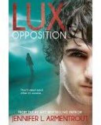 Lux, tome 5 : Opposition par Armentrout