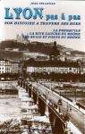 Lyon pas à pas : Son histoire à travers ses rues par Pelletier (III)