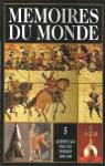 Mémoires du monde. Tome 5 : Le Moyen-Age face aux nomades. 1000-1300 par Helle