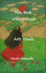 Mon book d'illustratrice : Arts visuels par 