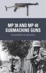 MP 38 and MP 40 Submachine Guns par Gilliland
