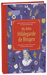Ma bible Hildegarde de Bingen par Michel