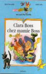 Ma sorcire adore, tome 3 : Clara Boss chez mamie Boss par Moncomble