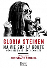 Ma vie sur la route : Mémoires d'une icône féministe par Steinem