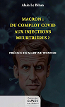 Macron : du complot Covid aux injections meurtrires ? par Le Bihan