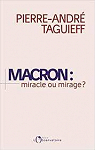 Macron : miracle ou mirage ? par Taguieff