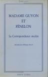 Madame Guyon et Fnelon, la correspondance secrte par Perrot