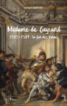 Madame de Gayrand (1585-1589) : La fin des Valois par 