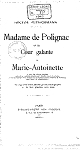 Madame de Polignac et la cour galante de Marie-Antoinette par Fleischmann