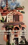 Madeleine Pont Vieux, un quartier d'Albi dans l'histoire par 