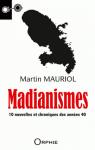Madianismes, 10 nouvelles et chroniques des annes 40 par Mauriol