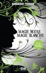 Magie noire magie blanche, tome 1 par Perrier