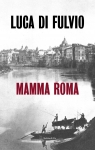 Mamma Roma par Di Fulvio