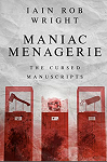 Maniac Menagerie (The Cursed Manuscripts Series) par Wright