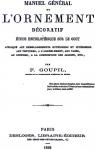 Manuel Général de l'Ornement Décoratif : Étude encyclopédique sur le goût par Goupil