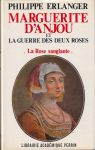 Marguerite d'Anjou et la Guerre des Deux Roses : La Rose sanglante par Erlanger
