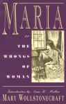 Maria; or The Wrongs of Woman par Wollstonecraft