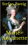 Marie-Antoinette par Zweig