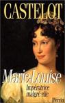 Marie-Louise par Castelot