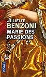 Marie, tome 2 : Marie des passions par Benzoni