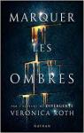 Marquer les ombres, tome 2 : The Fates Divide par Roth